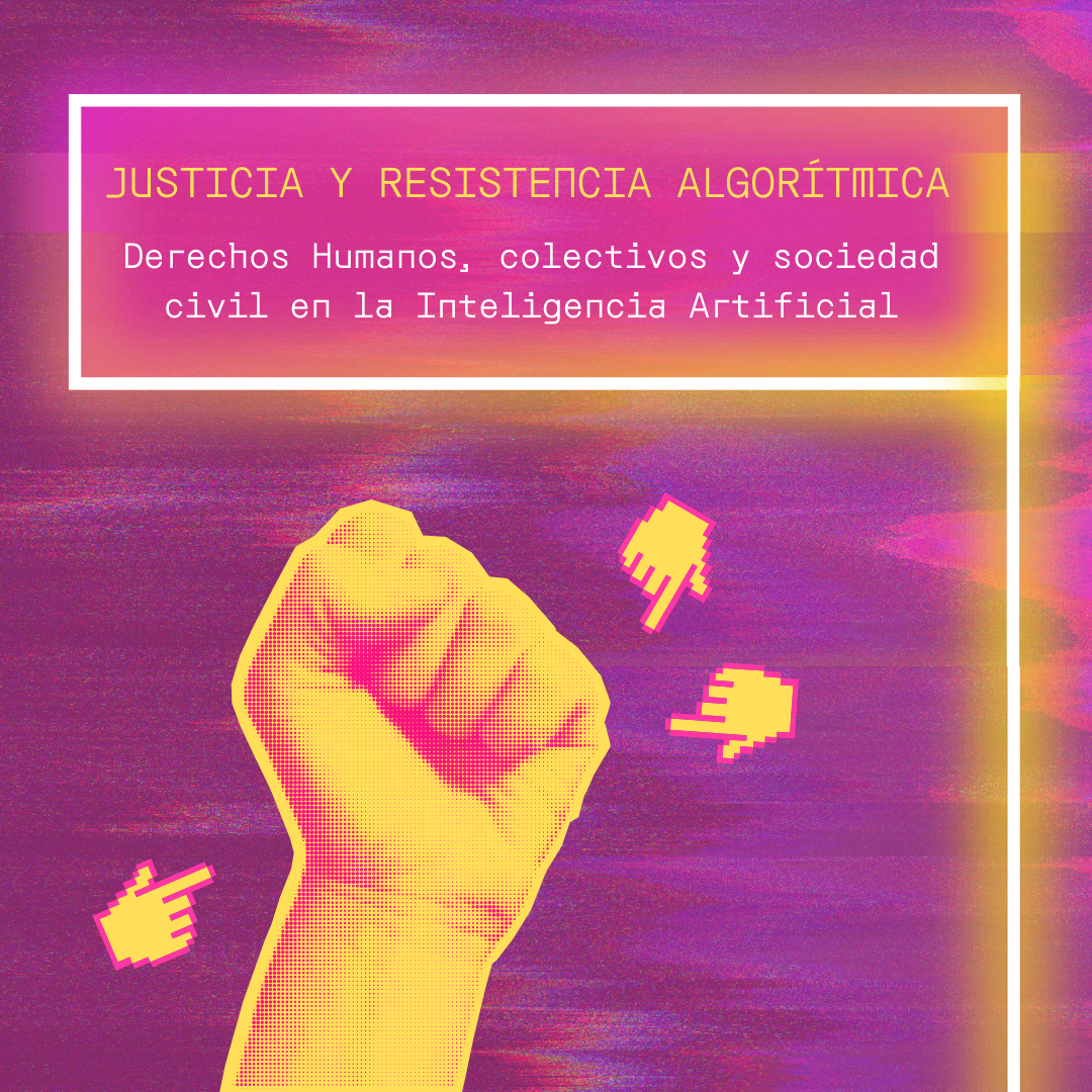 Justicia y resistencia algorítmica. DDHH, colectivos y sociedad civil en la IA